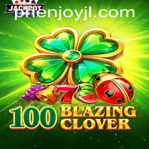 Explore the Thrilling World of 100BlazingClover: The Game Everyone's Talking About