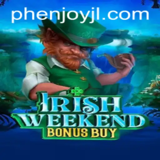 Unleashing the Thrill of 'IrishWeekendBonusBuy': A Unique Gaming Experience with PHEnjoy