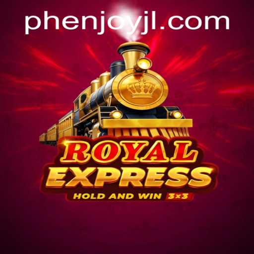 Discover the Thrills of RoyalExpress with PHEnjoy
