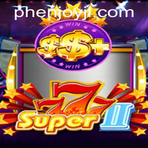 Discover the Thrills of Super777II with PHEnjoy